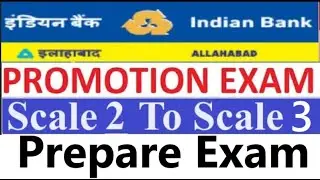INDIAN Bank Promotion Exam Scale 2 To Scale 3