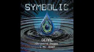 Gearl - Symbolic feat Christina Googoo & L'Nu Joker Prod. By Nookie Beats (Official Video)