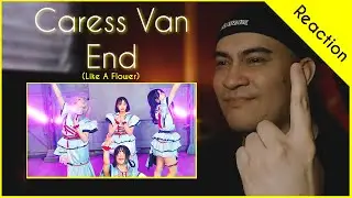 🔥Caress Van End - 'Like A Flower' (ライカフラワー) OFFICIAL MUSIC VIDEO | First time reaction!!!