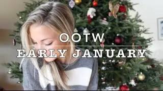OOTW- Early January | 7 OUTFITS!