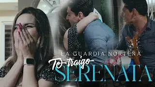 La Guardia Norteña - Te Traigo Serenata