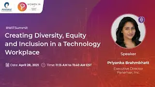 Creating Diversity, Equity and Inclusion in a Technology Workplace by Priyanka Brahmbhatt