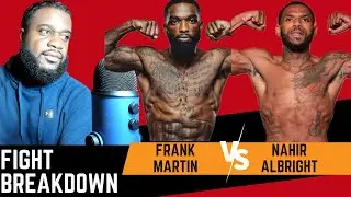 FRANK MARTIN VS NAHIR ALBRIGHT BREAKDOWN