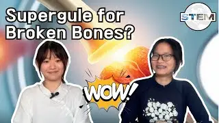 Superglue for Broken Bones? - STEM of the World