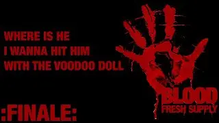 Where's Jason?--- BLOOD Fresh Supply --- :FINALE: