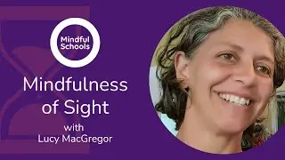 Mindful Moment: Mindfulness of Sight #mindfulschools