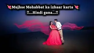 Mujhse Mohabbat ka izhaar Karna ❤️ 90'S Old Hindi Songs 90s Love Song💘 सदाबहा#love #music #hindisong