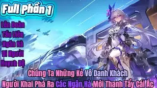 Chúng Ta Những Kẻ Vô Danh Khách Người Khai Phá Ra Các Ngân Hà Mới Thanh Tẩy Cái Ác | Phần 1