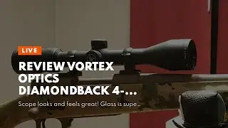Review Vortex Optics Diamondback 4-12x40 Second Focal Plane Riflescope - Dead-Hold BDC Reticle...