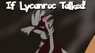 IF POK&Eacute;MON TALKED: Midnight Lycanroc's Continental Crush