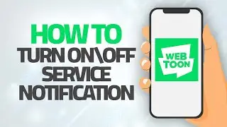 How To Turn On\Off Service Notifications On WEBTOON APP | Step By Step