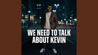 We Need to Talk About Kevin