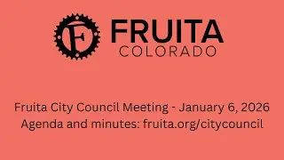Fruita City Council Meeting - January 6, 2026