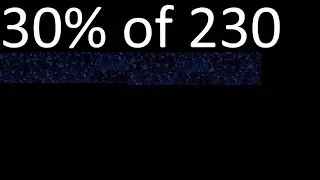 30% of 230 , percentage of a number . 30 percent of 230 . procedure