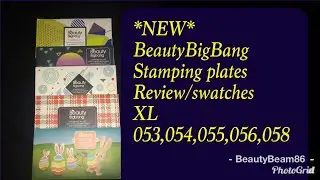 *NEW* BEAUTYBIGBANG stamping plates Review/Swatches of bbb XL053,XL054,XL055, XL056, XL058