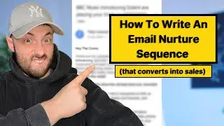 How To Write An Email Nurture Sequence (that converts into sales)