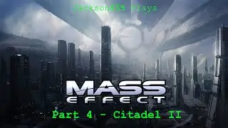 Jackson535's Mass Effect playthrough - part 4 (citadel pt2 and mako mission)
