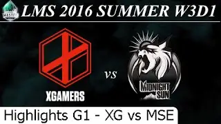XG vs MSE Game 1 Highlights 24/06/2016 - LMS Summer 2016 W3D1M2 Extreme Gamers eSports Mid Night Sun