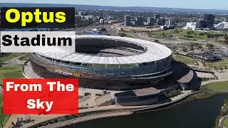 See The New Optus Stadium From The Sky!