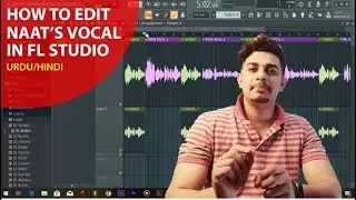 How to edit Naat in FL Studio 20 | By Daniyal Majid | Urdu/Hindi
