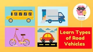 Learn Vehicles - Road Transport | Vehicles - Kids Learning Videos  - Brainy Explorers