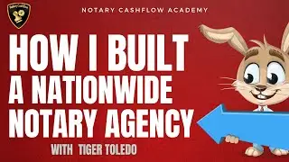 How I Built My Notary Signing Agency Business with Tiger Toledo