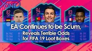EA Continues to be Scum, Reveals Terrible Odds for FIFA 19 Loot Boxes