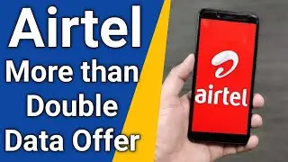 Airtel Users Great News | Airtel Gives More than Double Data Offer to Users