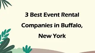 3 Best Event Rental Companies in Buffalo, New York | Party Rentals
