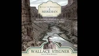 Beyond the Hundredth Meridian: John Wesley Powell and the Second Opening of the West Audiobook