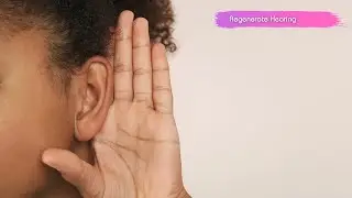 Regenerate Hearing - Reverse Hearing Loss