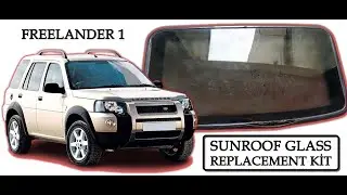 Land Rover Freelander 1 Rusty Sunroof Glass Replacement Renowal Kit & Sunroof Glass Seal Change