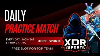 FREE FIRE ESPORTS PRACTICE MATCHLIVE DAILY | MON&ndash;SAT | ONLY ON XDR ESPORTS