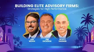 Building Elite Advisory Firms: Strategies for High Performance