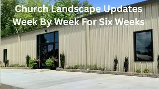 Church Landscape Six Week Update Week By Week