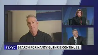 Former homicide prosecutor shares latest in Nancy Guthrie investigation