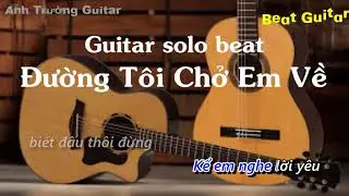 Karaoke Đường T&ocirc;i Chở Em Về - buitruonglinh Guitar Solo Beat Acoustic | Anh Trường Guitar