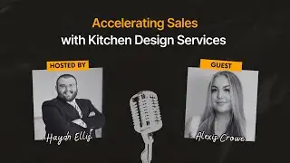 Accelerate Cabinet Sales with Kitchen Design Services | Cabinet Conversations Ep. 2