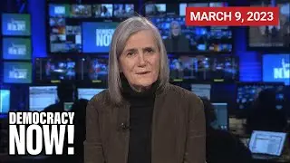 Top U.S. & World Headlines &mdash; March 9, 2023