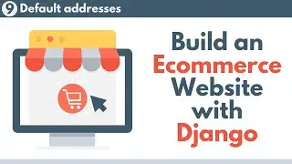 Build an Ecommerce Website with Django // Part 9 - Default addresses