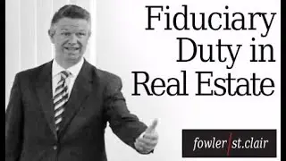 Real Estate Law: Fiduciary Duty | Sean St Clair | Fowler St Clair - Arizona