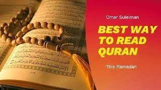 Best Way To Read Quran This Ramadan | Dr Omar Suleiman