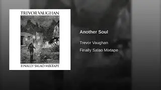 Trevor Vaughan - Another Soul (Official Music Lyrics In Full HD With HQ) 🌳 🌲 🎸 🥁 🪕 🎼 🎵 🎶 🪓 ⚔ 🎭 𖨆