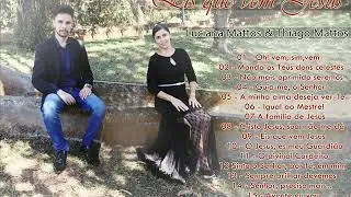 Luciana de Mattos & Thiago de Mattos   Eis que vem Jesus - álbum completo