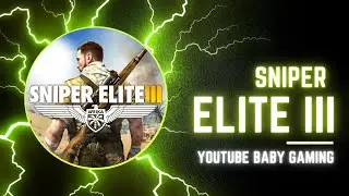 Sniper Elite 3 SP 01 [YouTube BABY Gaming]