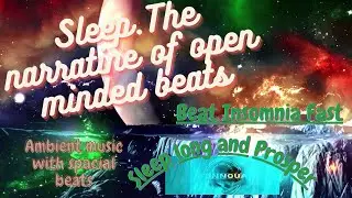 Space, the narrative of open minded beats. Sleep fast to ambient beats of space