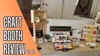 Craft Fair BOOTH REVIEW & Reaction - Ep. 18 - Setup Display Ideas
