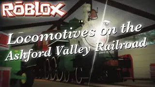 Roblox - Locomotives On The Ashford Valley Railroad (Last Video Of 2025)