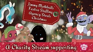 Jimmy Mothballs' Festive Staffing Agency Steals Christmas - JINGLE JAM CHARITY STREAM