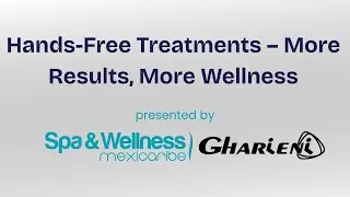 Hands-Free Treatments - More Results, More Wellness - Gharieni Group